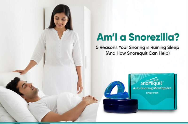 Am I a Snorezilla? 5 Reasons Your Snoring is Ruining Sleep (And How Snorequit Can Help)