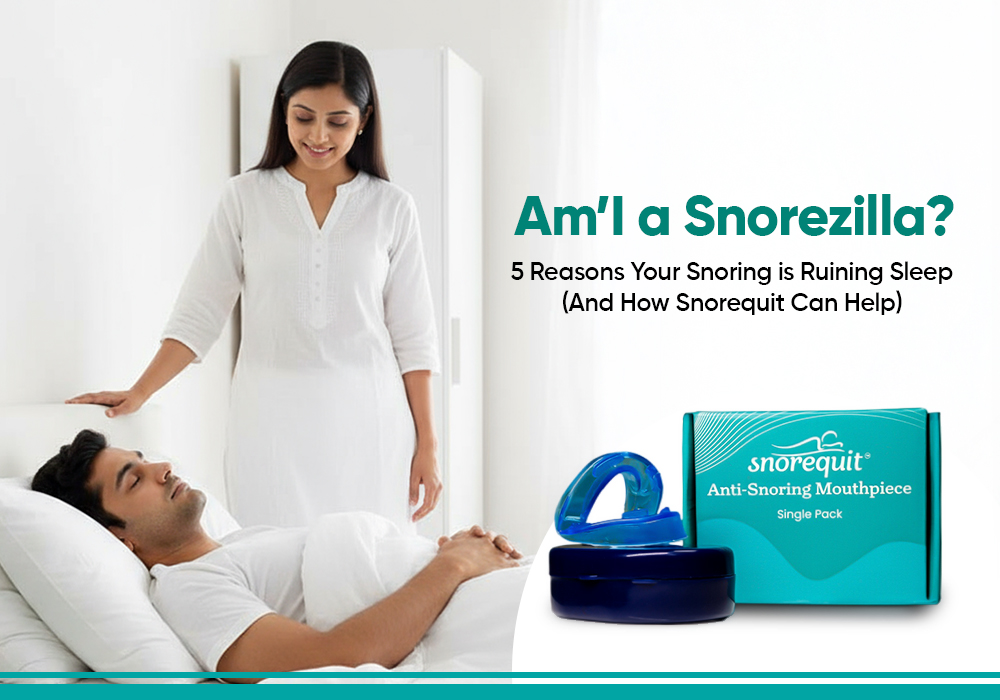 Am I a Snorezilla? 5 Reasons Your Snoring is Ruining Sleep (And How Snorequit Can Help)